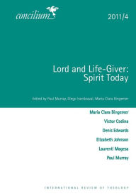 Title: Lord and Life-Giver: Spirit Today: Concilium 2011/4, Author: Paul Murray