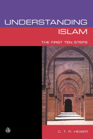 Title: Understanding Islam: The First Ten Steps, Author: Chris Hewer