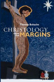 Title: Christology from the Margins, Author: Thomas Bohache