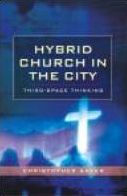 Hybrid Church the City: Third Space Thinking