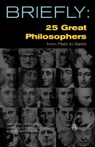 Title: 25 Great Philosophers From Plato to Sartre, Author: David Mills Daniel