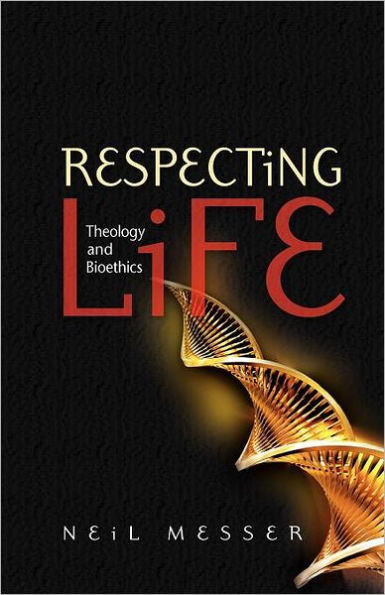 Respecting Life: Theology and Bioethics