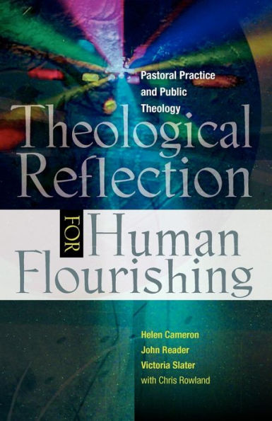 Theological Reflection for Human Flourishing: Pastoral Practice and Public Theology