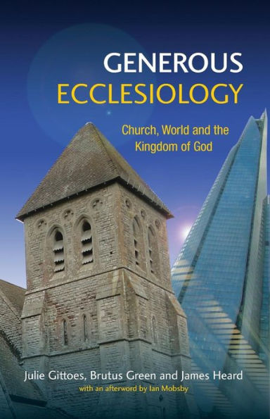 Generous Ecclesiology: Church, World and the Kingdom of God