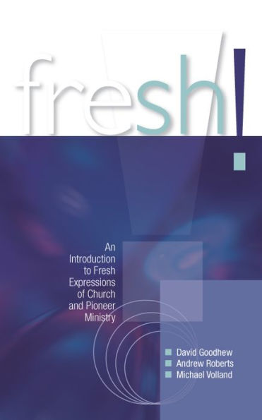 Fresh!: An Introduction to Fresh Expressions of Church and Pioneer Ministry