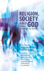 Religion, Society and God: Public Theology in Action