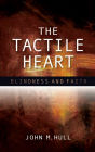 The Tactile Heart: Blindness and Faith