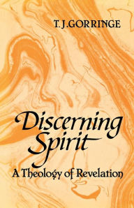 Title: Discerning Spirit: A Theology of Revelation, Author: T. J. Gorringe