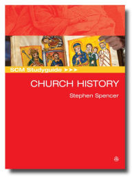 Title: SCM Studyguide Church History: SCM Study Guide, Author: Spencer