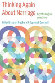 Title: Thinking Again About Marriage: Key theological questions, Author: John Bradbury