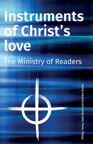 Instruments of Christ's Love: The Ministry Readers
