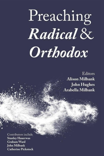 Preaching Radical and Orthodox