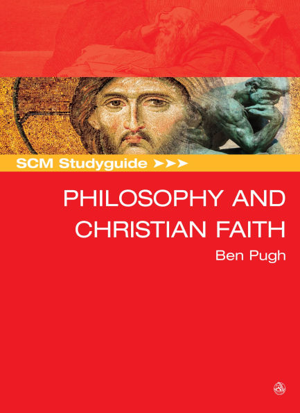 SCM Studyguide: Philosophy and the Christian Faith