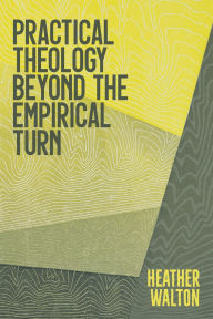 Free pdf book download Practical Theology Beyond the Empirical Turn