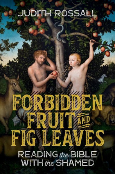 Forbidden Fruit and Fig Leaves: Reading the Bible with Shamed