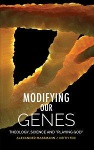 Title: Modifying Our Genes: Theology, Science and 