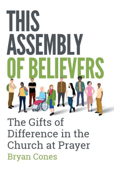 This Assembly of Believers: The Gifts of Difference in the Church at Prayer