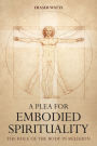 A Plea for Embodied Spirituality: The Role of the Body in Religion