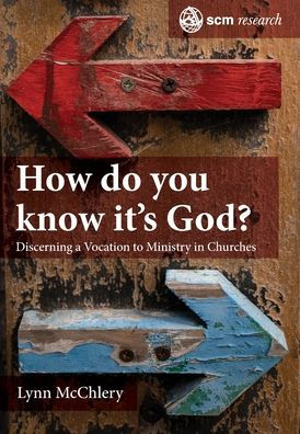How do You Know it's God?: Discerning a Vocation to Ministry Churches
