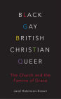 Black, Gay, British, Christian, Queer: The Church and the Famine of Grace