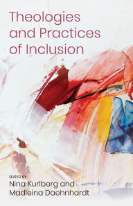 Title: Theologies and Practices of Inclusion: Insights From a Faith-based Relief, Development and Advocacy Organization, Author: Nina Kurlberg