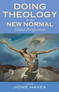 Title: Doing Theology in the New Normal: Global Perspectives, Author: Jione Havea