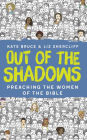 Out of the Shadows: Preaching the Women of the Bible