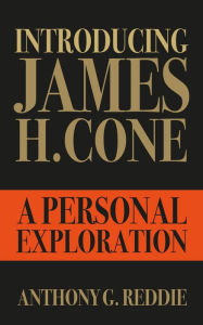 Title: Introducing James H. Cone: A Personal Exploration, Author: Reddie
