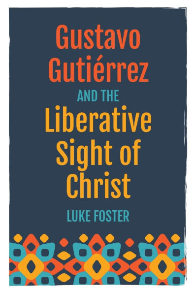 Gustavo Guti rrez and the Liberative Sight of Christ