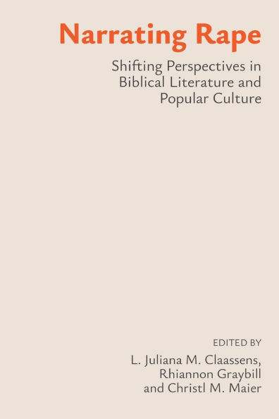 Narrating Rape: Shifting Perspectives Biblical Literature and Popular Culture