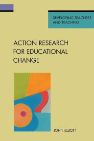 Title: Action Research for Educational Change, Author: John Elliott