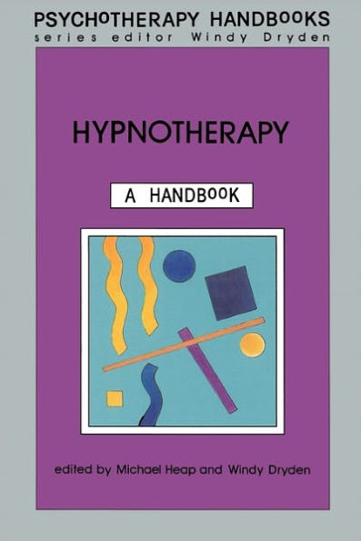 Hypnotherapy: A Handbook (Psychotherapy Handbook Series) / Edition 1