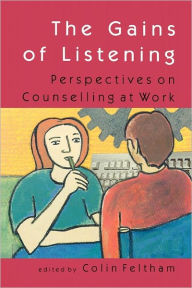 Title: The Gains of Listening, Author: Colin Feltham