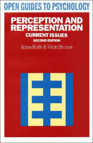 Title: Perception and Representation: Current Issues / Edition 2, Author: Ilona Roth