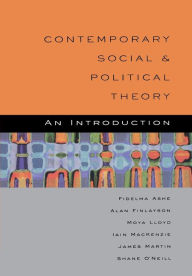 Title: The Contemporary Social and Political: An Introduction / Edition 1, Author: Fidelma Ashe