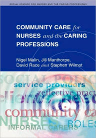 Title: COMMUNITY CARE FOR NURSES AND THE CARING PROFESSIONS, Author: MALIN