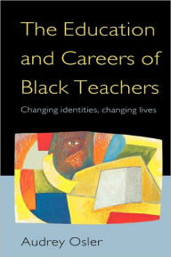 Title: Education and Careers of Black Teachers, Author: Audrey Osler