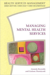 Title: Managing Mental Health Service / Edition 1, Author: Alastair Reynolds