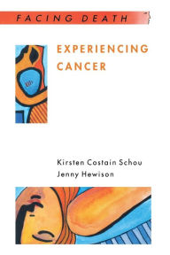 Title: Experiencing Cancer: Quality of Life in Treatment, Author: Kristen C. Schou