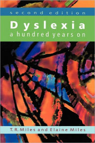 Title: Dyslexia: A Hundred Years On / Edition 2, Author: Miles