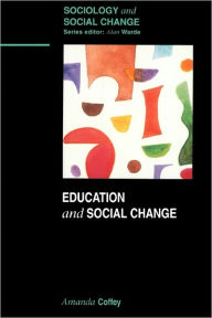 Title: Education and Social Change, Author: Amanda Coffey