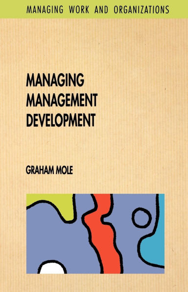 MANAGING MANAGEMENT DEVELOPMENT