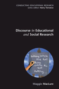 Title: Discourse in educational and Social Research / Edition 1, Author: Maggie Maclure