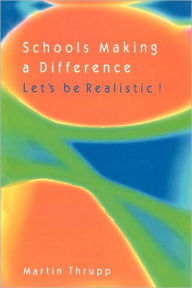 Title: Schools Making a Difference / Edition 1, Author: Martin Thrupp