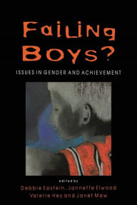 Title: Failing Boys?: Issues in Gender and Achievement, Author: Debbie Epstein