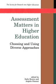 Title: Assessment Matters in Higher Education: Choosing and Using Diverse Approaches (The Society for Research into Higher Education Series), Author: Brown