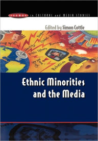 Title: Ethnic Minorities & the Media / Edition 1, Author: Simon Cottle