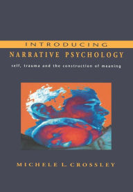 Title: Introducing Narrative Psychology / Edition 1, Author: Michele L. Crossley