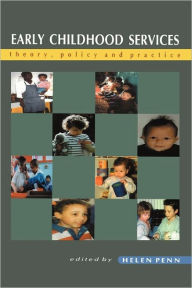 Title: Early Childhood Services: Theory, Policy and Practice, Author: Penn