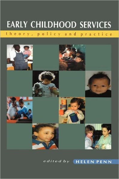 Early Childhood Services: Theory, Policy and Practice